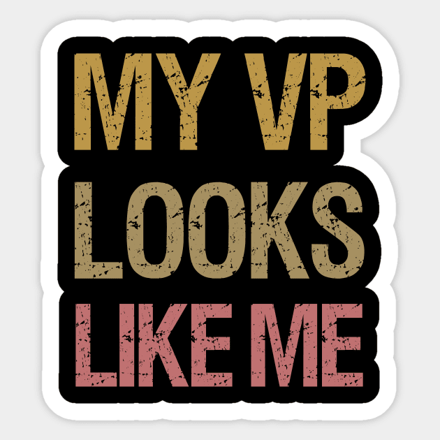 my vp looks like me vice president vintage Sticker by Shirtigator